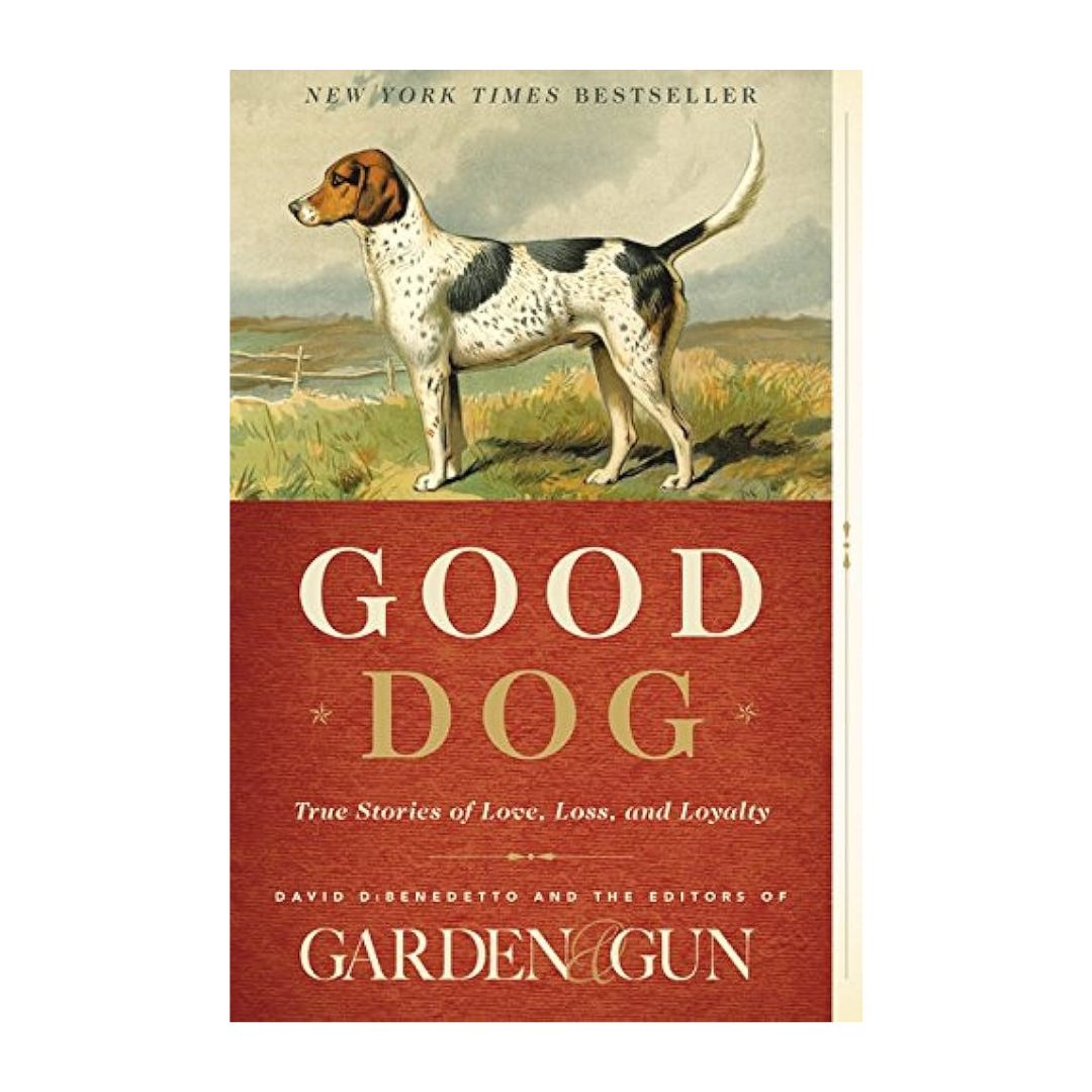 Good Dog: True Stories of Love, Loss, and Loyalty