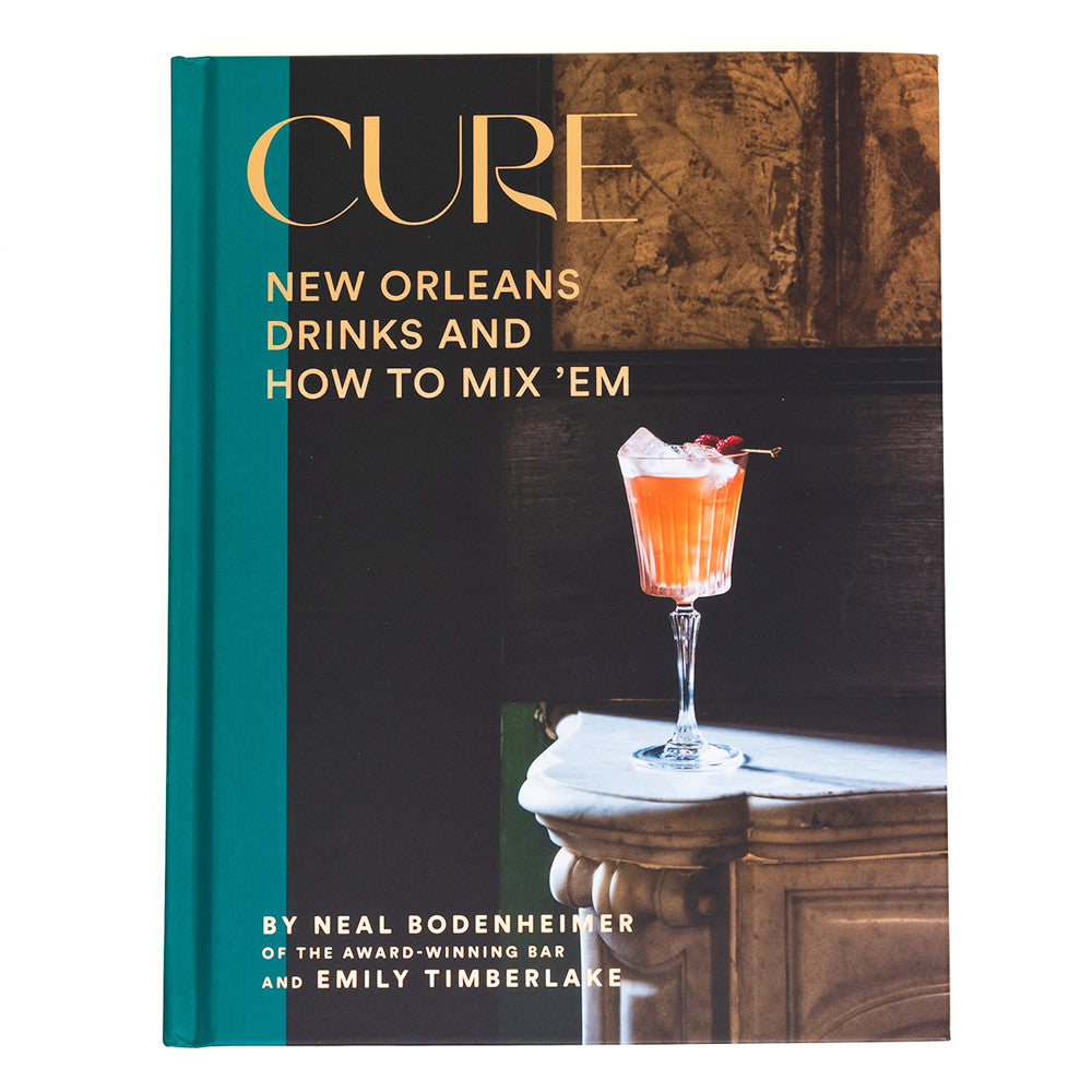 Cure: New Orleans Drinks and How to Mix 'Em